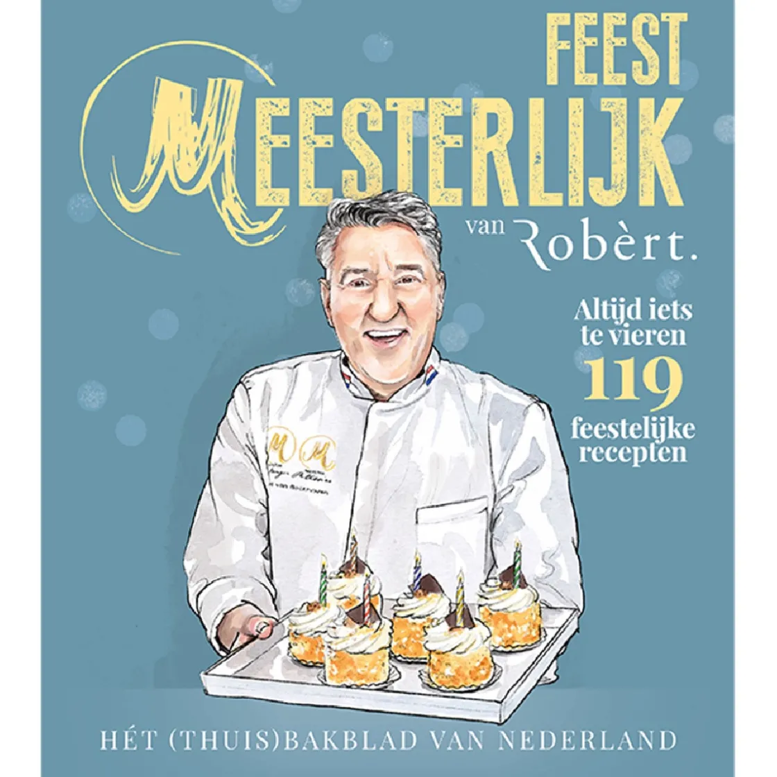 Robèrt Magazine: Feest Meesterlijk (Collector's Item)* Bakboeken
